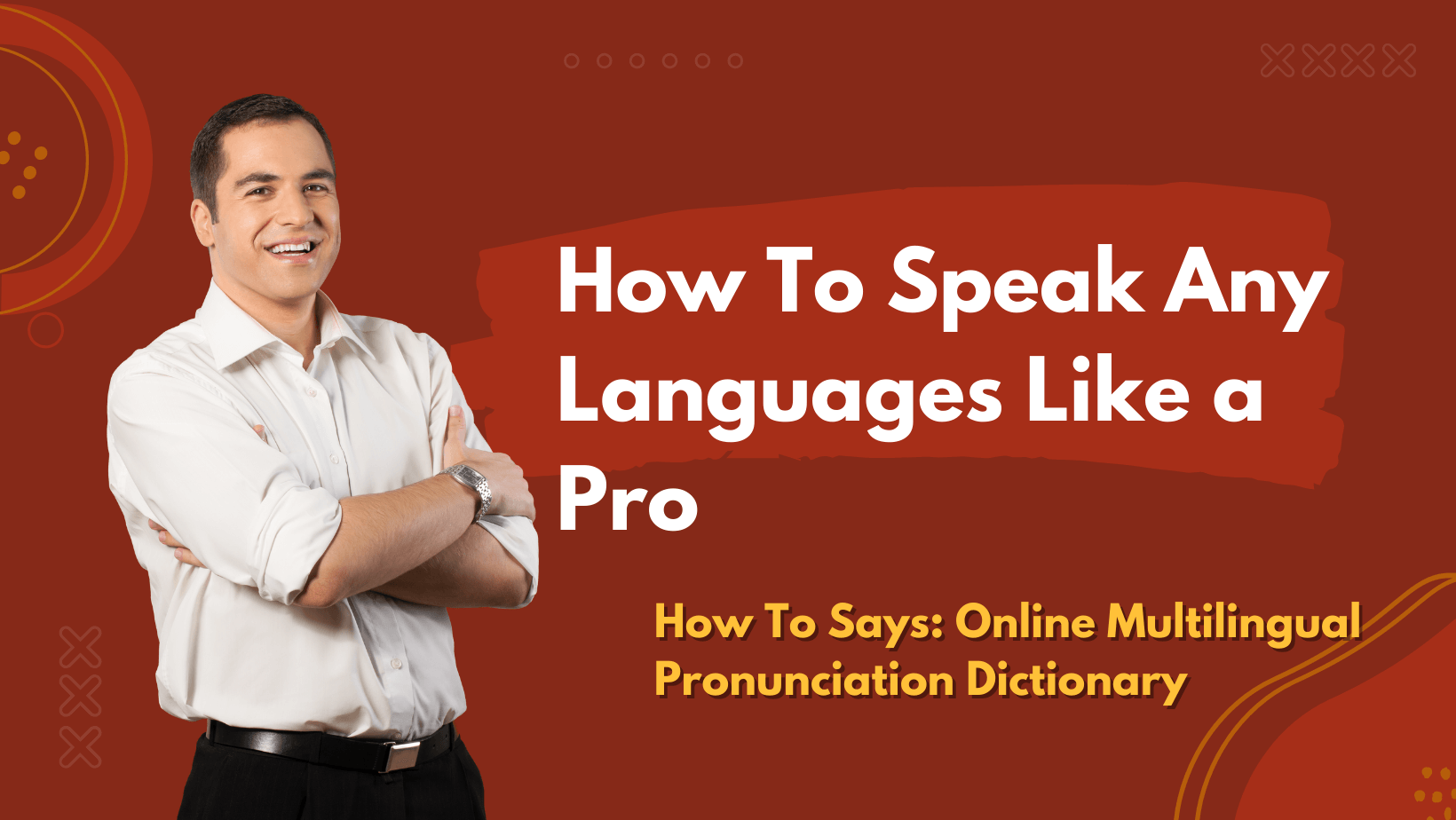 How To Speak Any Languages Like a Pro